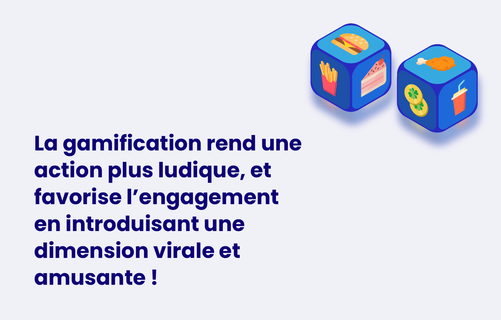 La gamification déclenche une action